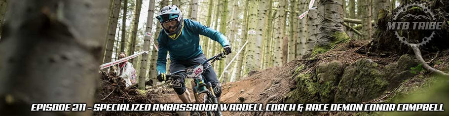 211 – We Chat with Specialized Ambassador, Wardell Coach & Race Demon Conor Campbell