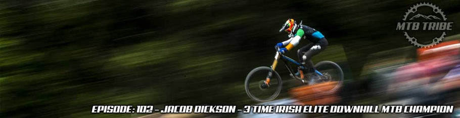 102 – Jacob Dickson – 3 Time Irish Elite Downhill MTB Champion