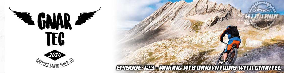 123 – Making MTB Innovations with Gnartec