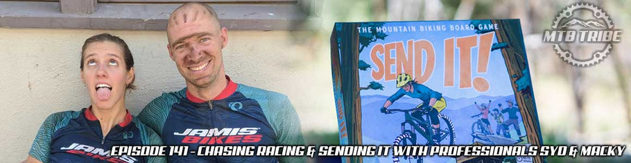 141 – Chasing Racing and Sending It with Professional Mountain Bikers Syd & Macky