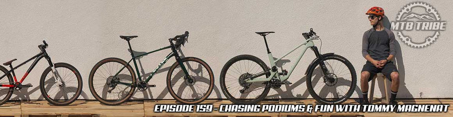 159 – Chasing Podiums & Fun with Tommy Magnenat