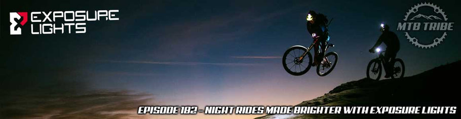 182 – Night Rides Made Brighter with Exposure Lights