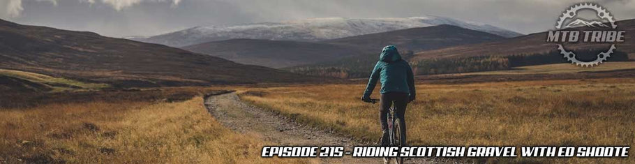215 – Riding Scottish Gravel with Ed Shoote
