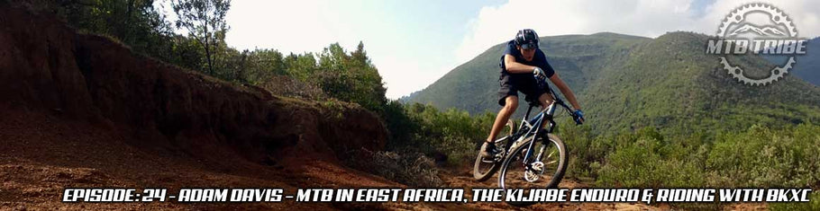 024 – Adam Davis – MTB In East Africa, The Kijabe Enduro & Riding With BKXC