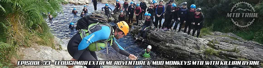 033 – Cloughmor Extreme Adventure & Mud Monkeys MTB With Killian Byrne