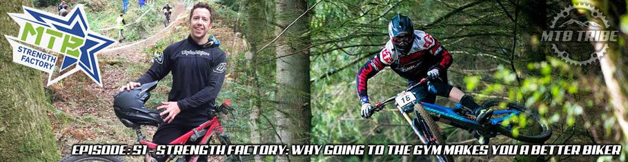 051 – Why Going To The Gym Makes You A Better Mountain Biker with The Strength Factory