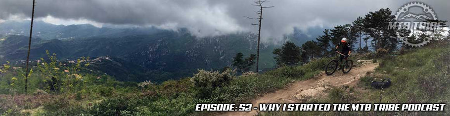 052 – Why I Started The MTB TRIBE PODCAST