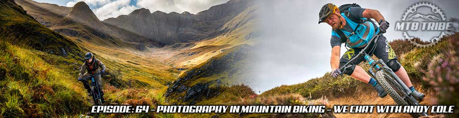 064 – Photography In Mountain Biking – We Chat with Andy Cole