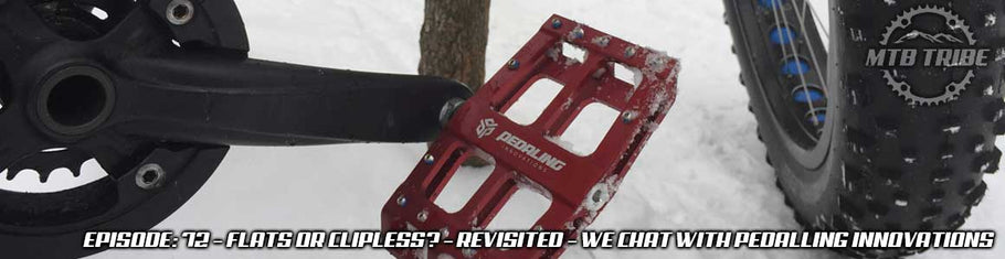 072 – Flats Or Clipless? – Revisited – We Chat with Pedalling Innovations