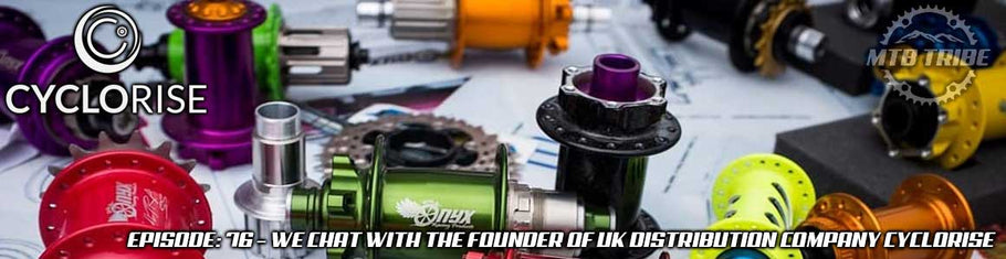 076 – We Chat with the Founder Of UK Distribution Company Cyclorise
