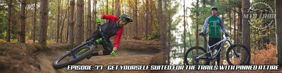 077 – Get Yourself Suited For The Trails with Pinned Attire