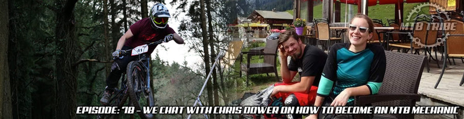 078 – We Chat with Chris Dower On How To Become An MTB Mechanic