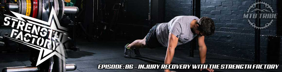 086 – Injury Recovery with The Strength Factory