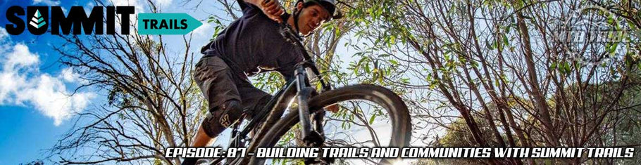 087 – Building Trails and Communities with Summit Trails