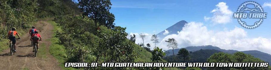 091 – MTB Guatemalan Adventure with Old Town Outfitters