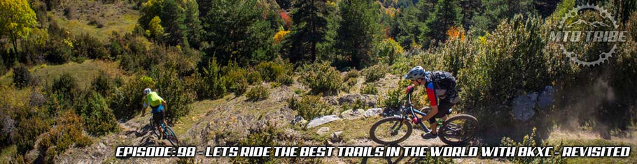 098 – Lets Ride The Best Trails In The World with BKXC – Revisited